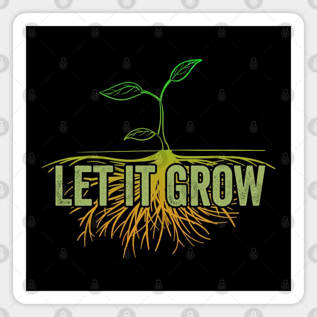 Gardening - Let It Grow Magnet by Kudostees